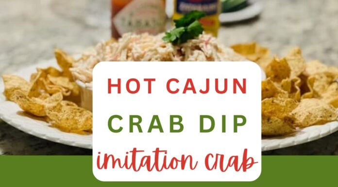 Best Hot Cajun Crab Dip Recipe Using Imitation Crab cajun crab dip
