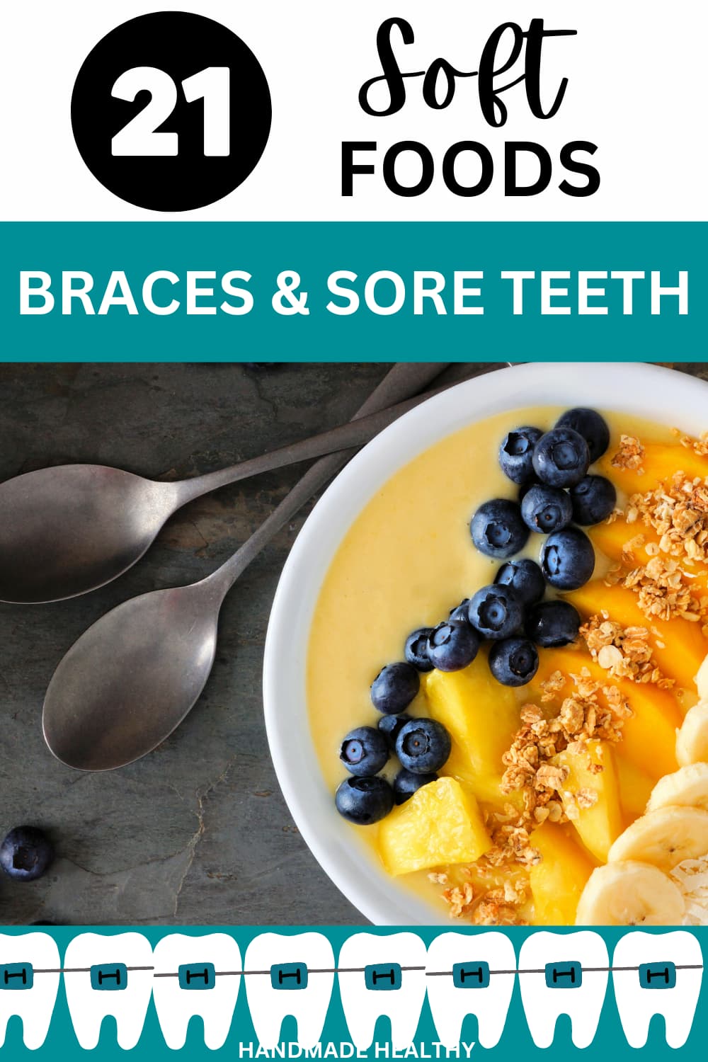 21 Healthy Soft Foods For Braces and Sore Teeth - Handmade Healthy